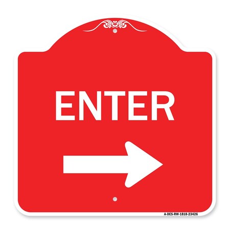 Signmission Parking Lot Sign Enter Sign Right Arrow, Red & White Aluminum Sign, 18" x 18", RW-1818-23426 A-DES-RW-1818-23426